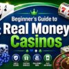 Vital Real Money Casino Insights for Beginners